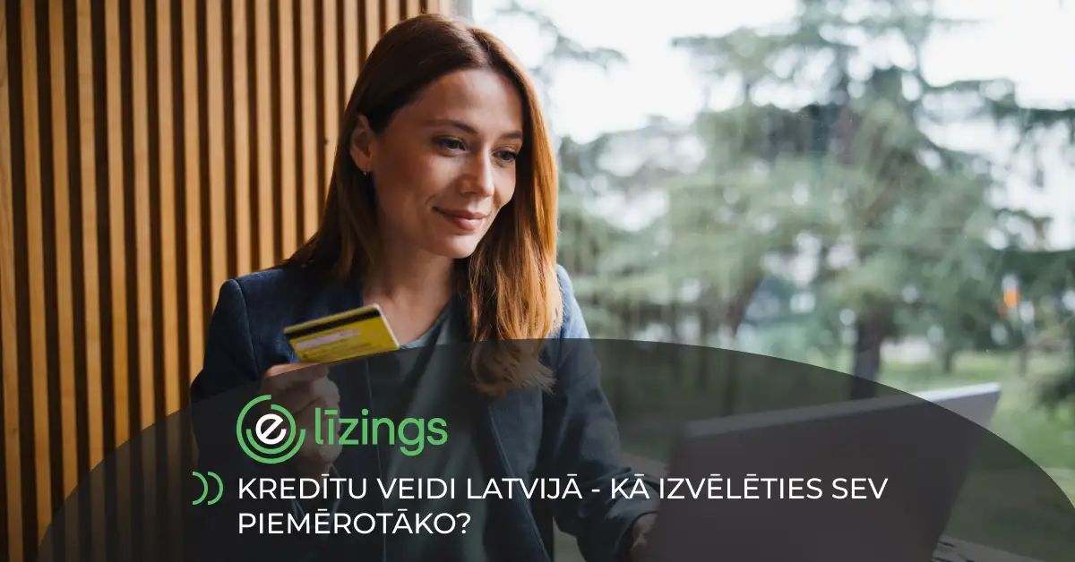 bilde kredītu veidi latvijā - kā izvēlēties sev piemērotāko?