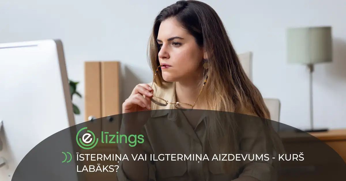 bilde īstermiņa aizdevums vai ilgtermiņa - kas ir labāks?