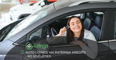 Auto līzings vai patēriņa kredīts - ko izvēlēties auto iegādei?