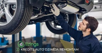 Kredīts auto dzinēja remontam Kredīts auto dzinēja remontam