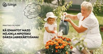 Mājokļa kredīts dārza mājai un teritorijas labiekārtošanai Mājokļa kredīts dārza mājai un teritorijas labiekārtošanai