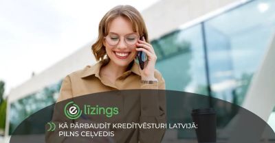 Kā pārbaudīt kredītvēsturi Latvijā: pilns ceļvedis