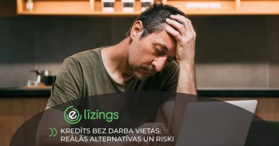  Kredīts bez darba vietas: reālās alternatīvas un riski