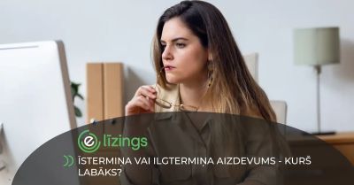 Īstermiņa aizdevums vai ilgtermiņa - kas ir labāks?